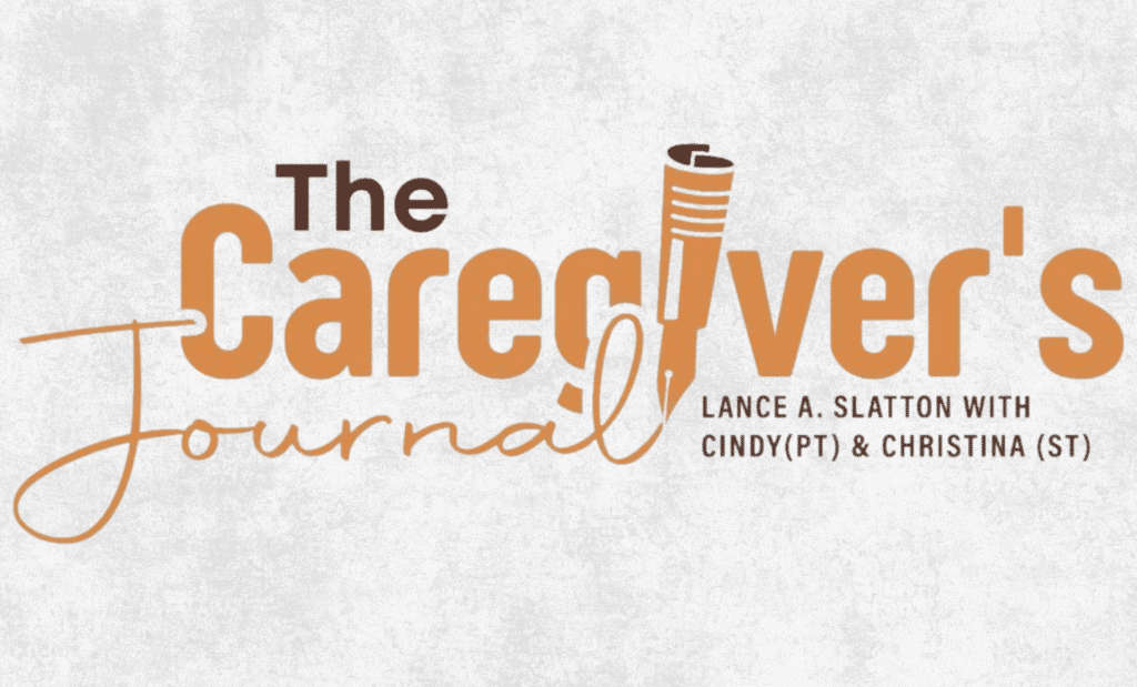 Lance A. Slatton and The Caregiver's Journal Welcomes Influential Voices: Cindy and Christina Hardin-Weiss