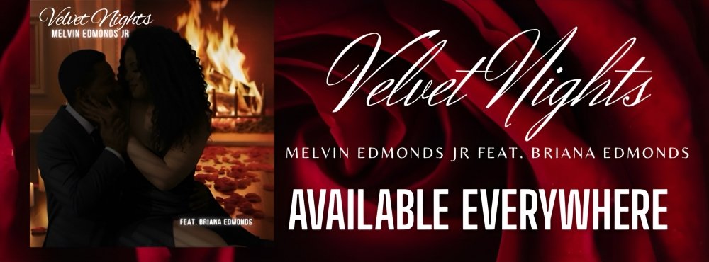 R&B Lovers Are Obsessed With “Velvet Nights” by Melvin Edmonds Jr. feat. Briana Edmonds — Here’s Why the Edmonds Duo Is Trending