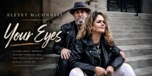 Eleyet McConnell’s “Your Eyes” Finds the Emotional Weight in What Time Leaves Behind